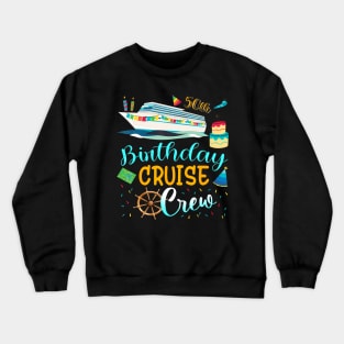 50 Years Old Birthday Cruise Crew Father Mother Birthday Crewneck Sweatshirt